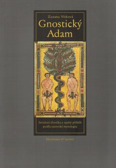 Gnostický Adam: Stvoření člověka a rajský příběh podle setovské mytologie