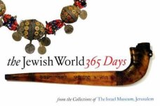 The Jewish World 365 Days from the Collections of The Israel Museum, Jerusalem