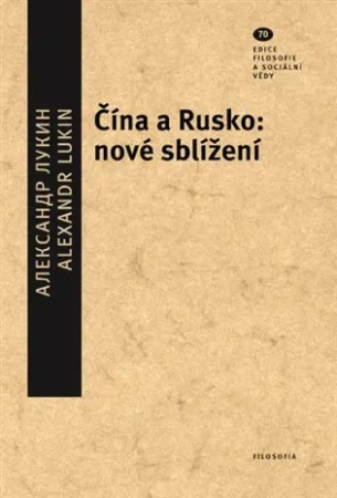 Čína a Rusko : nové sblížení