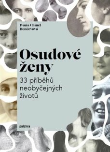 Osudové ženy: 33 příběhů neobyčejných žen