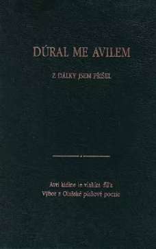 DÚRAL ME AVILEM / Z dálky jsem přišel