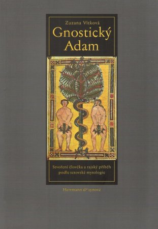 Gnostický Adam: Stvoření člověka a rajský příběh podle setovské mytologie