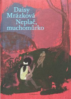Neplač, Muchomůrko