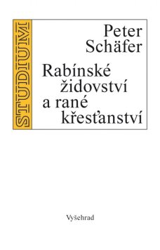 Rabínské židovství a rané křesťanství, P. Schäfer