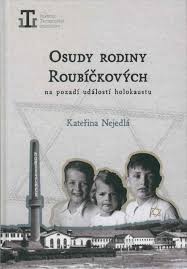 Osudy rodiny Roubíčkových na pozadí událostí holokaustu, K. Nejedlá