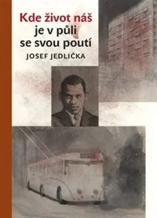 Kde život náš je v půli se svou poutí, J. Jedlička