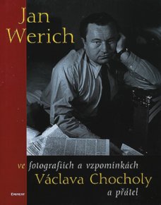 Jan Werich ve fotografiích a vzpomínkách Václava Chocholy a přátel