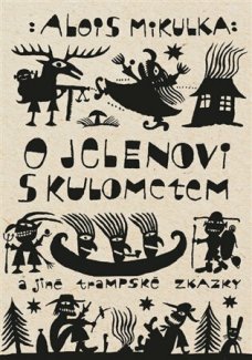 O jelenovi s kulometem a jiné trampské zkazky, A. Mikulka