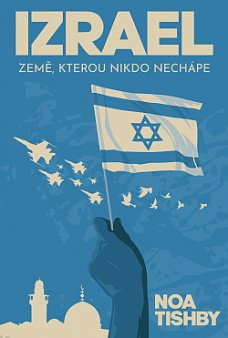 Izrael Země, kterou nikdo nechápe