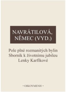 Pole plné rozmanitých bylin - O. Navrátilová, V. Němec (vyd.)