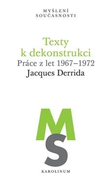 Texty k dekonstrukci. Práce z let 1967-1972