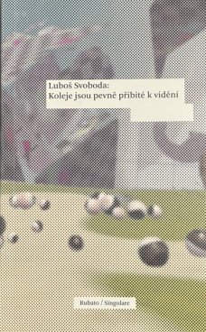 Koleje jsou pevně přibité k vidění