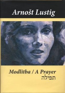 Modlitba / A Prayer: Modlitba pro Kateřinu Horovitzovou/A Prayer for Katerina Horovitzova