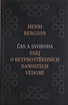 Čas a svoboda Esej o bezprostředních danostech vědomí, H. Bergson