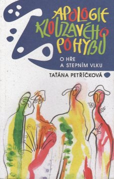 Apologie klouzavého pohybu: O hře a Stepním vlku