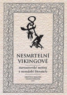 Nesmrtelní vikingové: Staroseverské motivy v novodobé literatuře