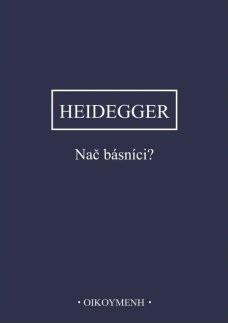 Nač básníci? - M. Heidegger