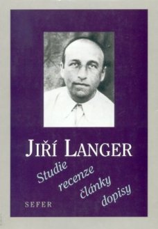 Studie, recenze, články, dopisy, J. Langer (Edice Judaica, sv. 6)