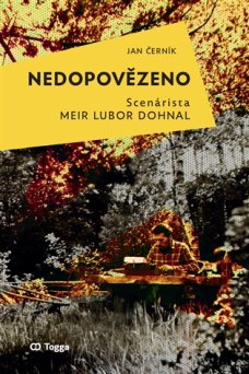 Nedopovězeno: Scénárista Meir Lubor Dohnal