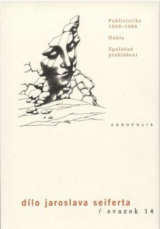 Publicistika 1939 - 1986 / Dubia / Společná prohlášení (Dílo J. Seiferta, sv. 14)