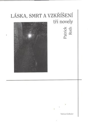 Láska, smrt a vzkříšení - tři novely, P.Roth