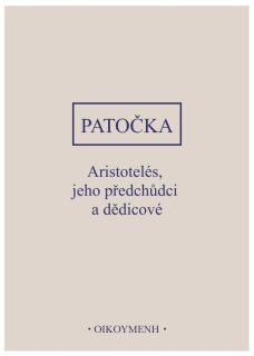 Aristotelés, jeho předchůdci a dědicové, J. Patočka