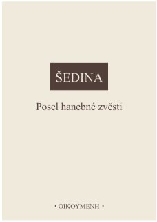 Posel hanebné zvěsti - M. Šedina