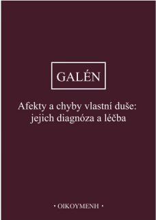 Afekty a chyby vlastní duše: jejich diagnóza a léčba - Galén z Pergama