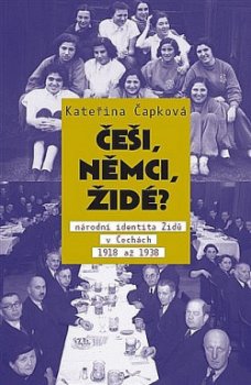 Češi, Němci, Židé?, K. Čapková