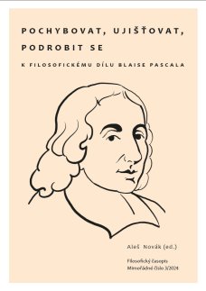 Pochybovat, ujišťovat, podrobit se (Filosofický časopis, Mimořádné číslo 3/2024)