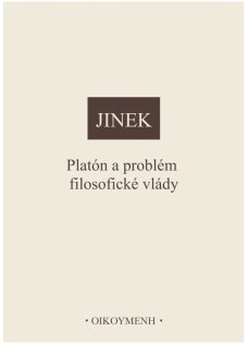 Platón a problém filosofické vlády - J. Jinek