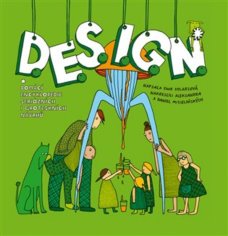 Design: Domácí encyklopedie seriózních i groteskních návrhů