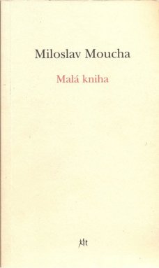 Miloslav Moucha - Malá kniha