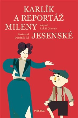Karlík a reportář Mileny Jesenské
